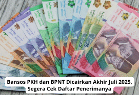 Bansos PKH dan BPNT Dicairkan Akhir Juli 2025, Segera Cek Daftar Penerima