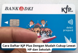 Cara Daftar KJP Plus Mudah Lewat HP dan Sekolah, Panduan Lengkap!