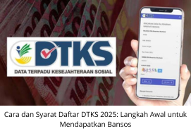 Cara dan Syarat Daftar DTKS 2025: Panduan Lengkap Dapatkan Bansos Kini