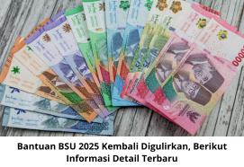 Bantuan BSU 2025 Kembali Digulirkan, Ini Informasi Detail Terbarunya