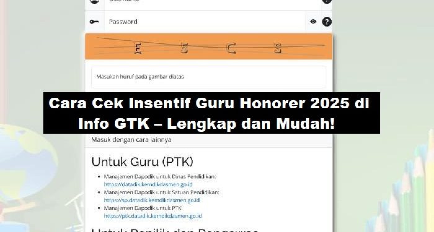 Cara Cek Insentif Guru Honorer 2025 di Info GTK: Panduan Lengkap dan Mudah!