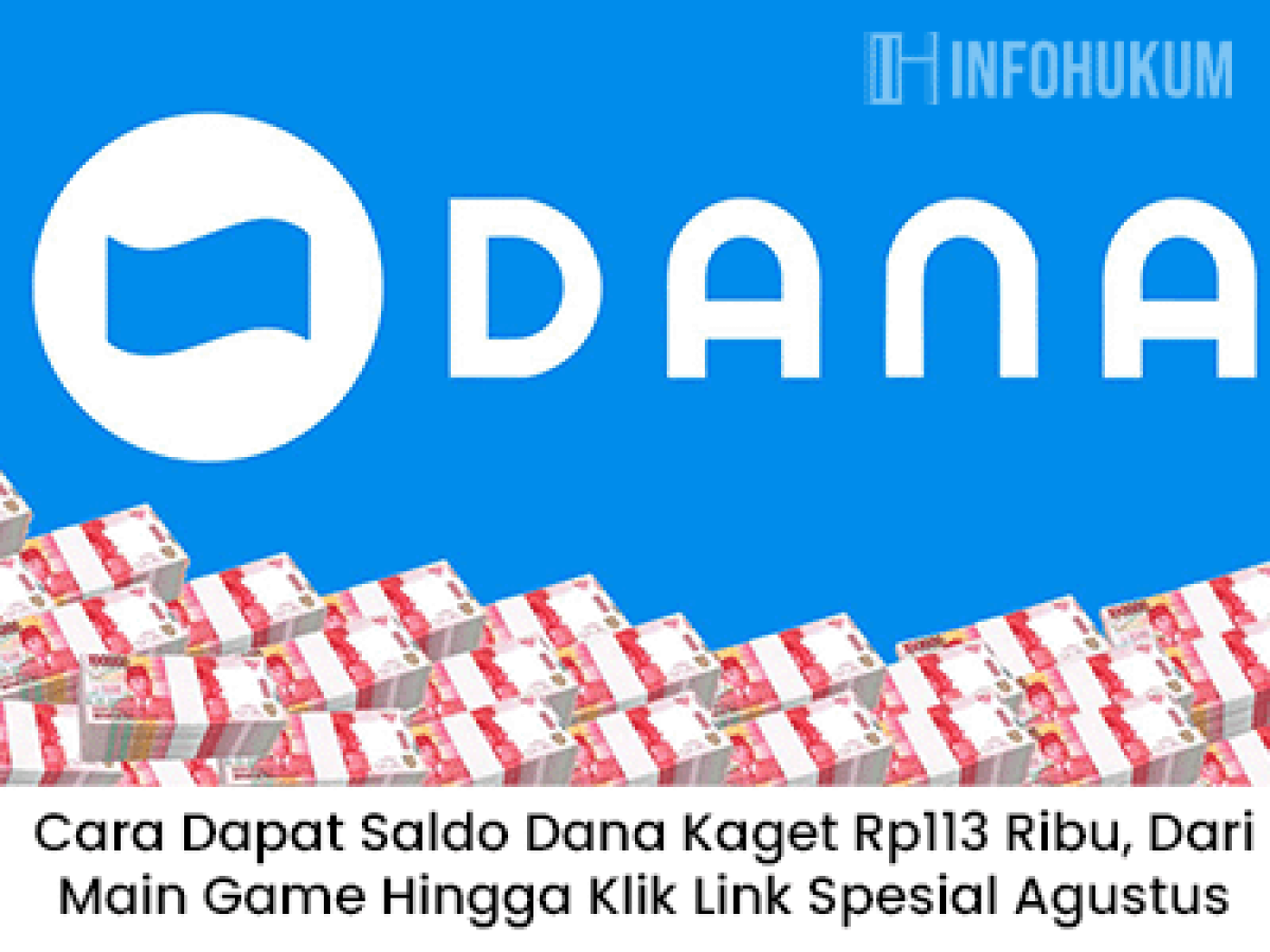 Cara Dapat Saldo Dana Kaget Rp113 Ribu, Main Game & Klik Link Spesial Agustus 2025