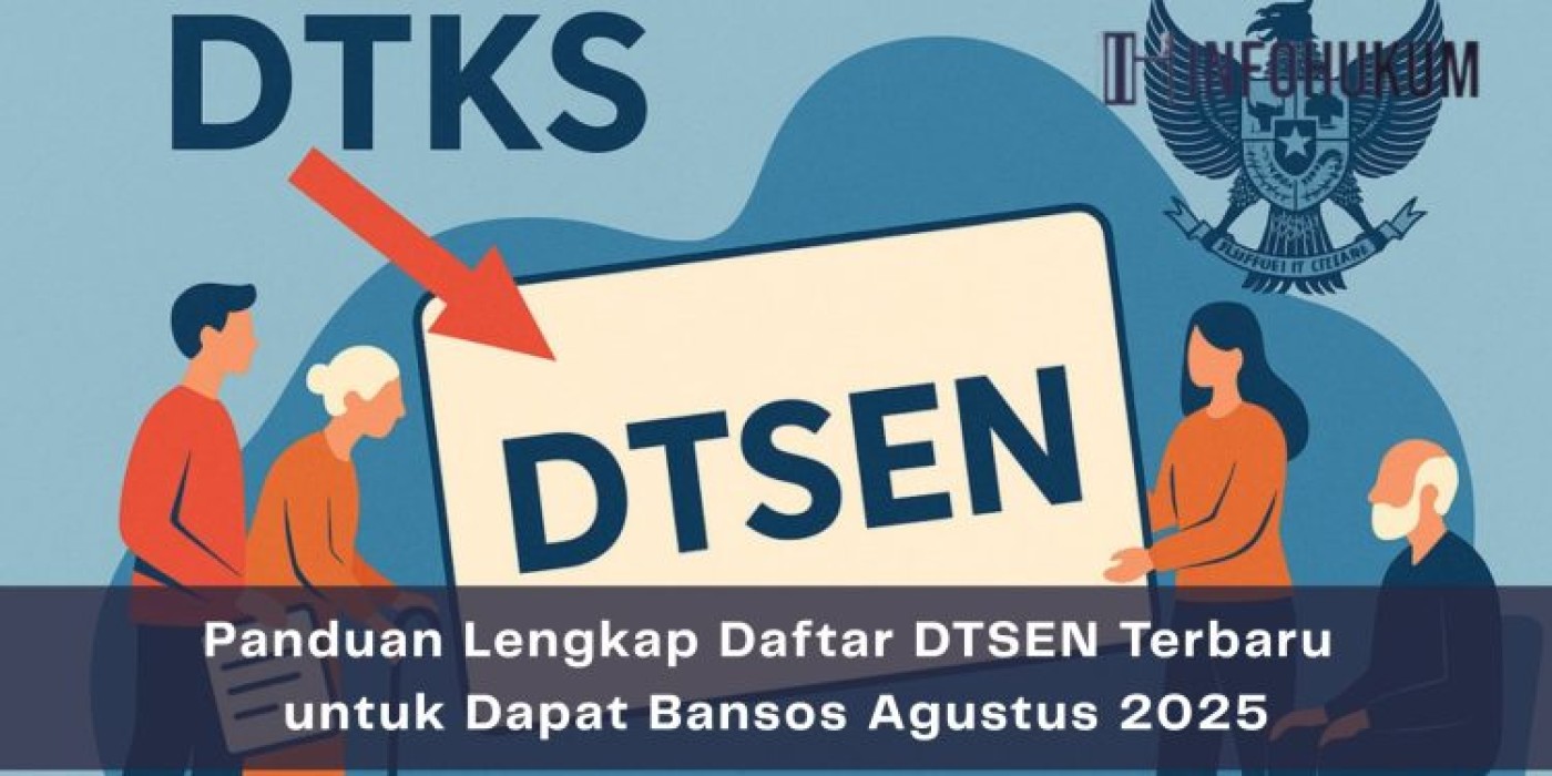 Panduan Lengkap Daftar DTSEN Terbaru 2025: Cara Dapat Bansos Agustus