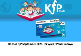 Bansos KJP September 2025: Panduan Lengkap Syarat dan Cara Penerimaannya