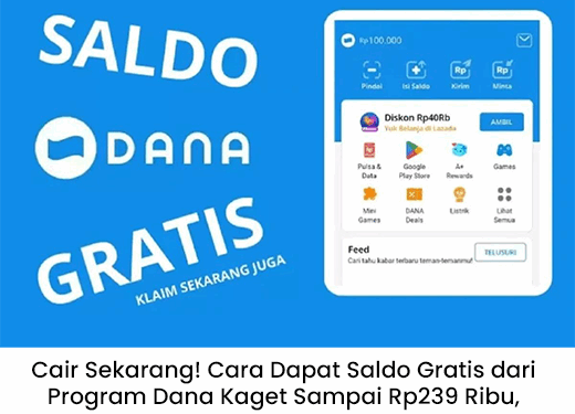Cair Sekarang! Cara Dapat Saldo Gratis Dana Kaget Hingga Rp239 Ribu, Jangan Lewatkan!