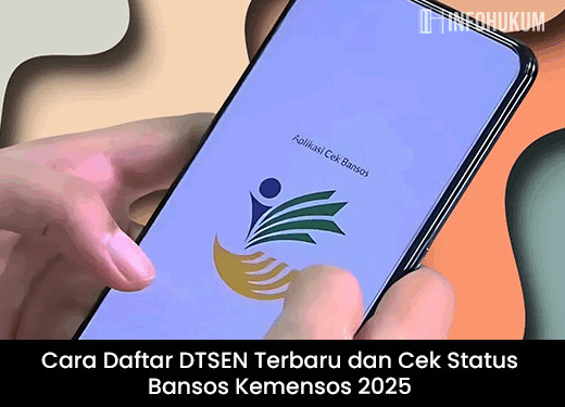 Cara Daftar DTSEN Terbaru 2025 & Cek Status Bansos Kemensos dengan Mudah dan Cepat