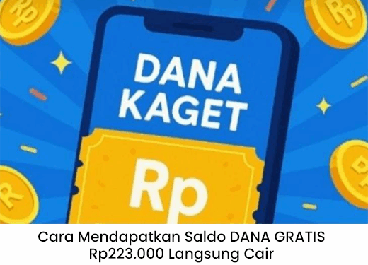 Cara Mendapatkan Saldo DANA Gratis Rp223.000 Langsung Cair, Mudah dan Cepat