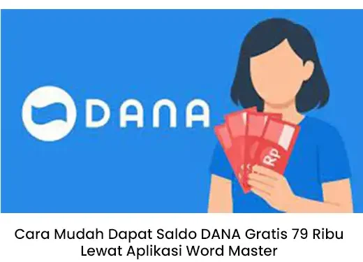 Cara Mudah Dapat Saldo DANA Gratis Rp79 Ribu Lewat Aplikasi Word Master 2025