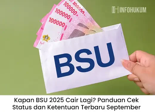 Kapan BSU 2025 Cair Lagi? Cek Status dan Ketentuan Terbaru September 2025 Mudah & Cepat