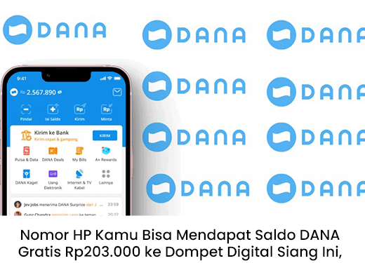 Nomor HP Bisa Klaim Saldo DANA Gratis Rp203.000 Hari Ini, Begini Cara Mudahnya!
