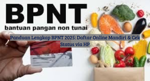 Panduan Lengkap BPNT 2025: Cara Daftar Online Mandiri & Cek Status Paket via HP