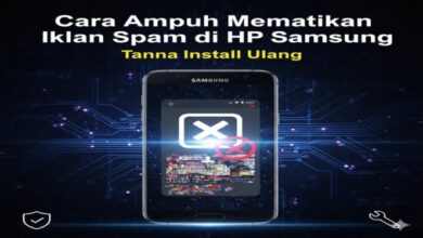 Terbongkar! Cara Praktis Hapus Iklan Spam di HP Samsung Tanpa Ribet dan Efektif