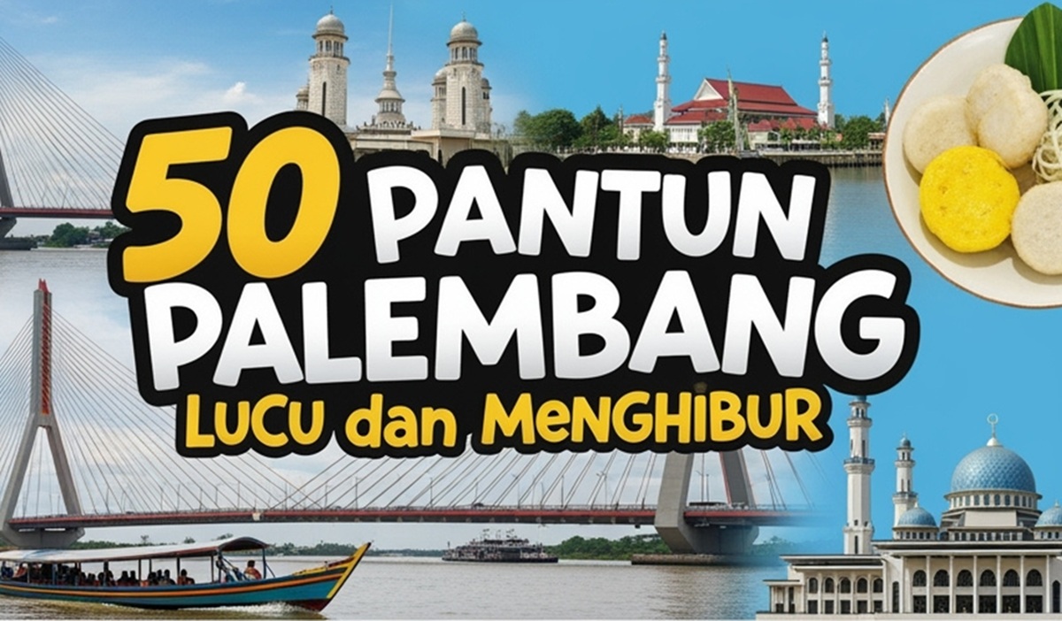 50 Pantun Palembang Lucu dan Menghibur: Dijamin Bikin Ngakak!