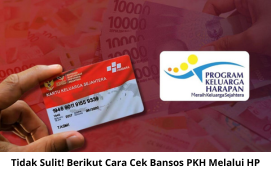 Cara Cek Bansos PKH Lewat HP Mudah dan Cepat, Cukup Ikuti Langkah Ini!