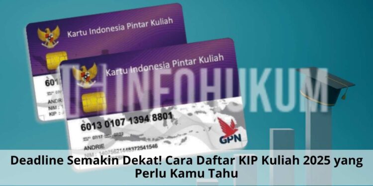 Deadline KIP Kuliah 2025! Panduan Lengkap Cara Daftar dan Syarat Terbaru yang Wajib Kamu Tahu