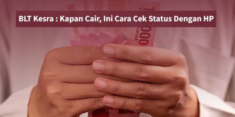 BLT Kesra Cair Kapan? Ini Cara Cek Status Penerima Melalui HP dengan Mudah dan Cepat