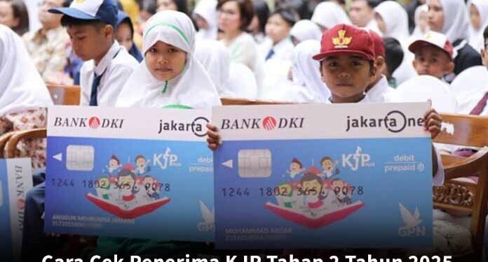 Cara Cek Penerima KJP Tahap 2 Tahun 2025 dan Besarannya: Panduan Lengkap & Terbaru