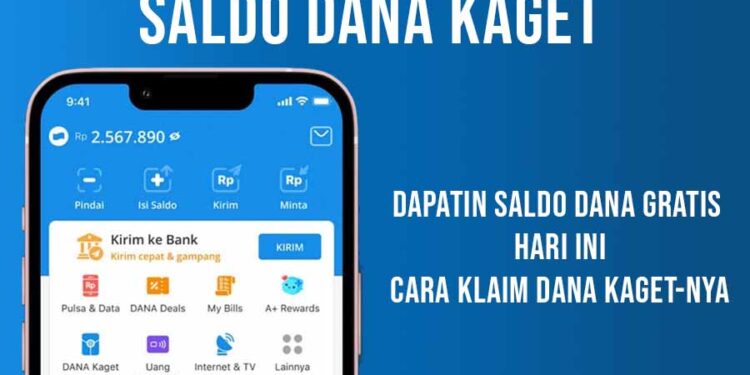 Cara Klaim DANA Kaget dan Dapatkan Saldo DANA Gratis Hari Ini, Simak Panduannya!