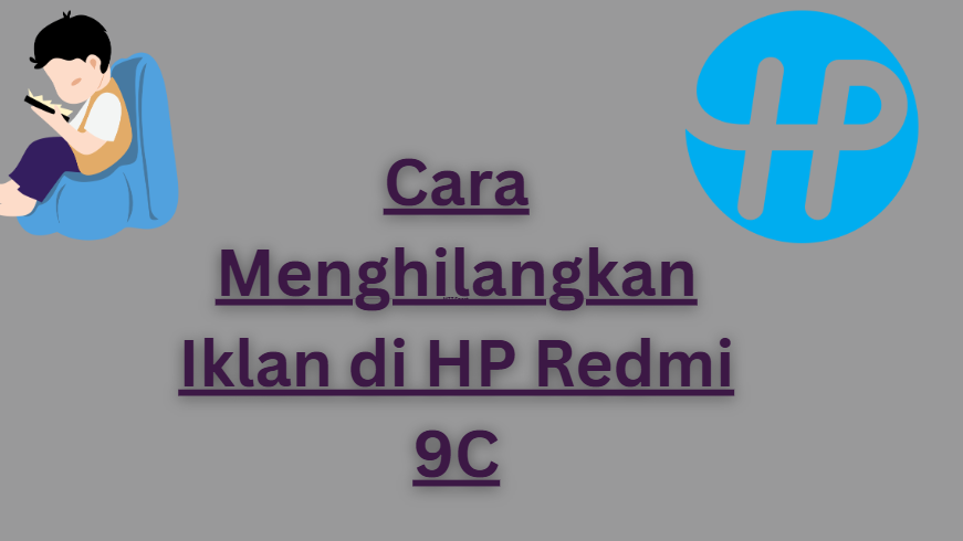 Begini Cara Efektif Menghilangkan Iklan di HP Redmi 9C dengan Cepat dan Aman